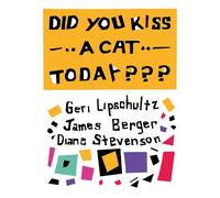Diane Stevenson Geri Lipschultz James Did You Kiss A Cat To (Copertina rigida)
