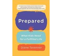 Prepared: What Kids Need for a Fulfilled Life