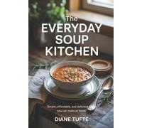 Diane Tufte The Everyday Soup Kitchen (Tascabile)
