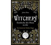 Diane von Weltzi Witchery - Entdecke die Hexe in dir: Die Schule de (Tascabile)