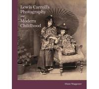 Diane Waggoner Lewis Carroll's Photography and Modern Childho (Copertina rigida)