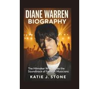 Diane Warren Biography: The Hitmaker Who Wrote the Soundtrack of Famous Musicians