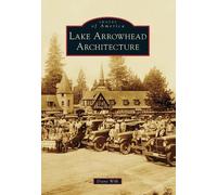 Diane Wilk Lake Arrowhead Architecture (Tascabile) Images of America