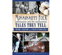 Diane Williams Mississippi Folk and the Tales They Tell (Tascabile)