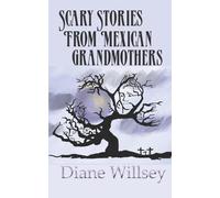 Diane Willsey Scary Stories From Mexican Grandmothers (Tascabile)
