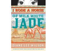 Diane Wilson I Rode a Horse of Milk White Jade (Tascabile)