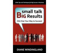 Diane Windingland Small Talk, Big Results (Tascabile)