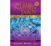 Diane Wing The True Nature of Tarot (Tascabile)