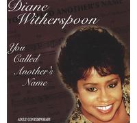 Diane Witherspoon - You Called Anothers Name