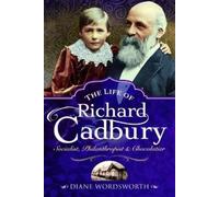 Diane Wordsworth The Life of Richard Cadbury (Tascabile)