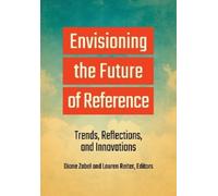 Diane Zabel Envisioning the Future of Reference (Tascabile)