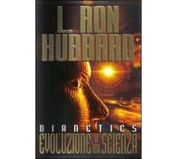 Dianetics. Evoluzione di una scienza