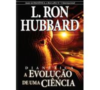 Dianetics: L'evoluzione di una scienza (portoghese) (Edizione portoghese)