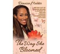 Dianice Martir The Way She Bloomed (Copertina rigida)