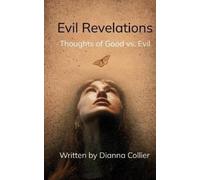 Dianna Collier Evil Revelations-Thoughts of Good vs. Evil (Tascabile)