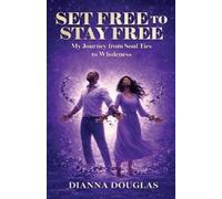 Dianna Douglas Set Free to Stay Free (Tascabile)