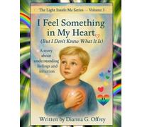 Dianna G Offrey I Feel Something in My Heart (But I Don't Know What (Tascabile)