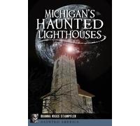 Dianna Higgs Stampfler Michigan's Haunted Lighthouses (Tascabile)