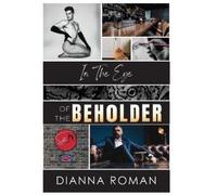 Dianna Roman In The Eye Of The Beholder (Copertina rigida)