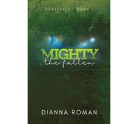 Dianna Roman Mighty The Fallen (Tascabile) Shattered