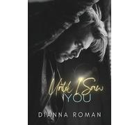 Dianna Roman Until I Saw You (Tascabile)
