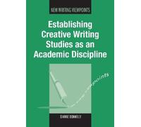 Dianne Donnelly Establishing Creative Writing Studies as an Academic (Tascabile)