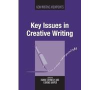 Dianne Donnelly Key Issues in Creative Writing (Tascabile)