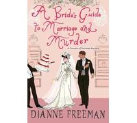 Dianne Freeman A Bride's Guide to Marriage and Murder (Tascabile)