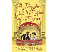 Dianne Freeman A Daughter's Guide to Mothers an (Tascabile) (PRESALE 25/08/2026)