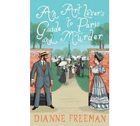 Dianne Freeman Art Lover's Guide to Paris and Murder, An (Copertina rigida)