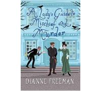 Dianne Freeman Lady's Guide to Mischief and Murder (Copertina rigida)