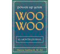 Dianne Gebhardt Power Up Your Woo Woo 7 Steps to Personal Growth, Em (Tascabile)
