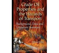 Dianne Gibbs Crude Oil Properties & the Hazards of Transport (Copertina rigida)