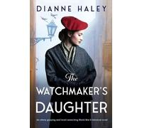 Dianne Haley The Watchmaker's Daughter (Tascabile) Resistance Girl