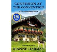 Dianne Harman Confusion at the Convention (Tascabile) Northwest Cozy Mystery
