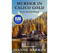 Dianne Harman Murder in Calico Gold (Tascabile) Cedar Bay Cozy Mystery