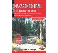 Dianne J Lugo Nakasendo Trail Hiking Guide 2026 (Tascabile)