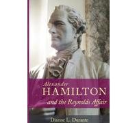 Dianne L Durante Alexander Hamilton and the Reynolds Affair (Tascabile)