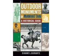 Dianne L. Durante Outdoor Monuments of Manhattan (Copertina rigida)