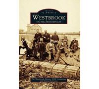 Dianne Leconte Westbrook History 2000 Co Westbrook on the Presumscot (Tascabile)