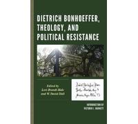 Dianne P. Rayso Dietrich Bonhoeffer, Theology, and Political Resista (Tascabile)