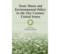 Dianne Rahm Toxic Waste and Environmental Policy in the 21st Century (Tascabile)