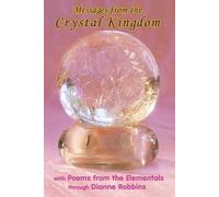 Dianne Robbins Messages from the Crystal Kingdom - 3rd Edition (Tascabile)