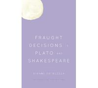 Dianne Rothleder Fraught Decisions in Plato and Shakespeare (Copertina rigida)