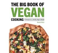 Dianne Wenz The Big Book of Vegan Cooking (Copertina rigida)