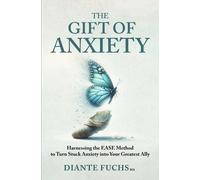 Diante Fuchs The Gift of Anxiety (Tascabile)