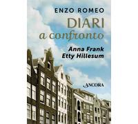 Diari a confronto. Anna Frank, Etty Hillesum - Romeo Enzo