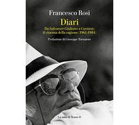 Diari. Da «Salvatore Giuliano» a «Carmen»: il cinema della ragione (1861-1984)