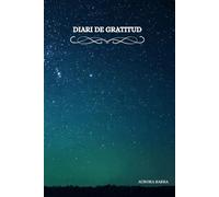 Diari de Gratitud: El poder de l'agraïment transformará la teva vida