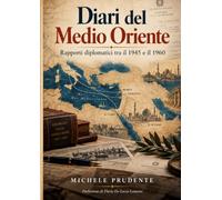 DIARI DEL MEDIO ORIENTE: Rapporti diplomatici tra il 1945 e il 1960